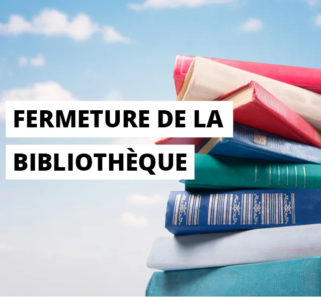 Lire la suite de l'actualité Fermeture de la bibliothèque